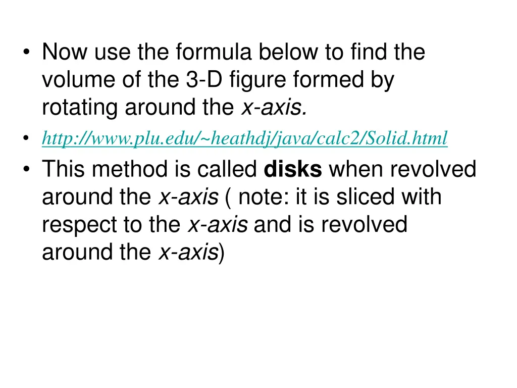 now use the formula below to find the volume