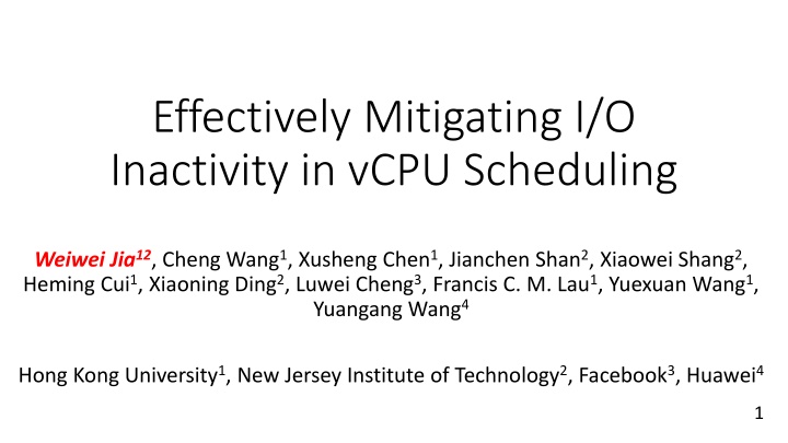 effectively mitigating i o inactivity in vcpu
