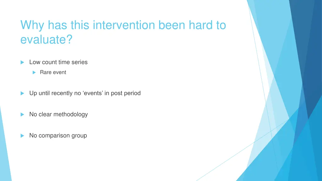 why has this intervention been hard to evaluate
