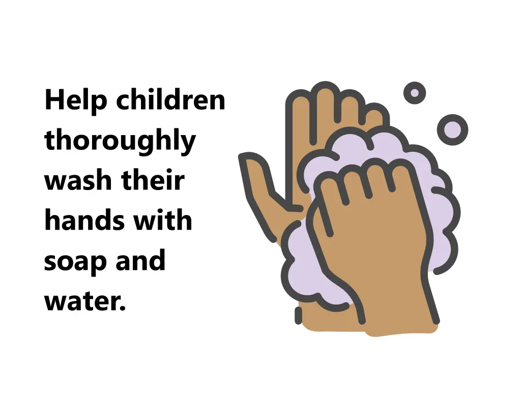 help children thoroughly wash their hands with