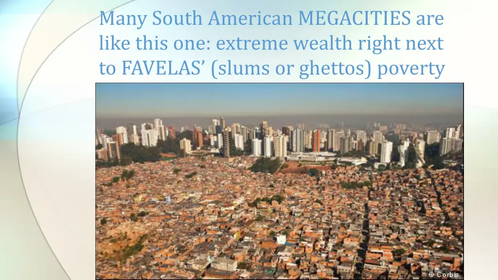 many south american megacities are like this
