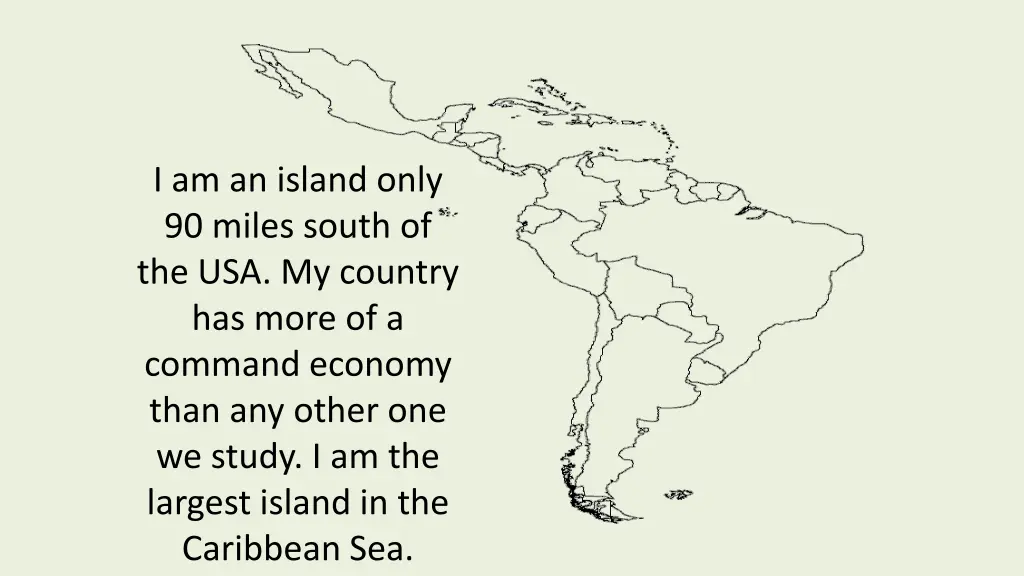 i am an island only 90 miles south