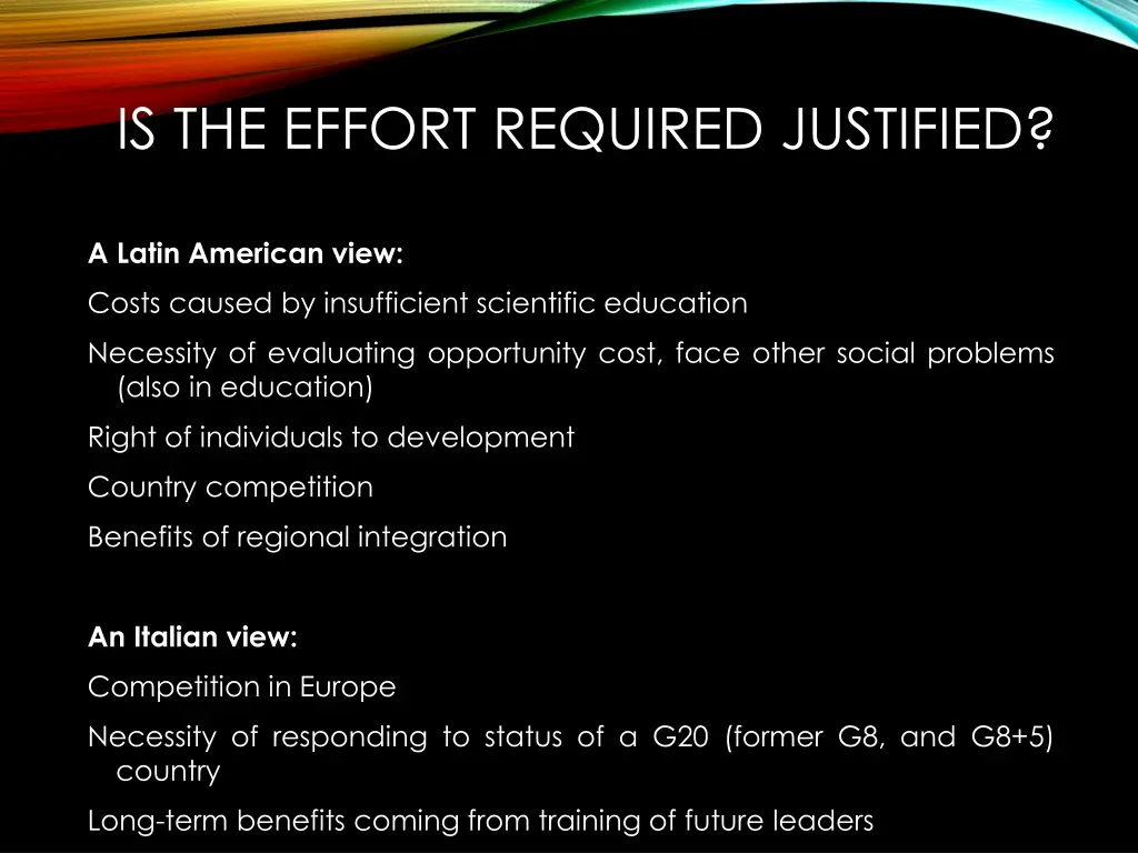 is the effort required justified