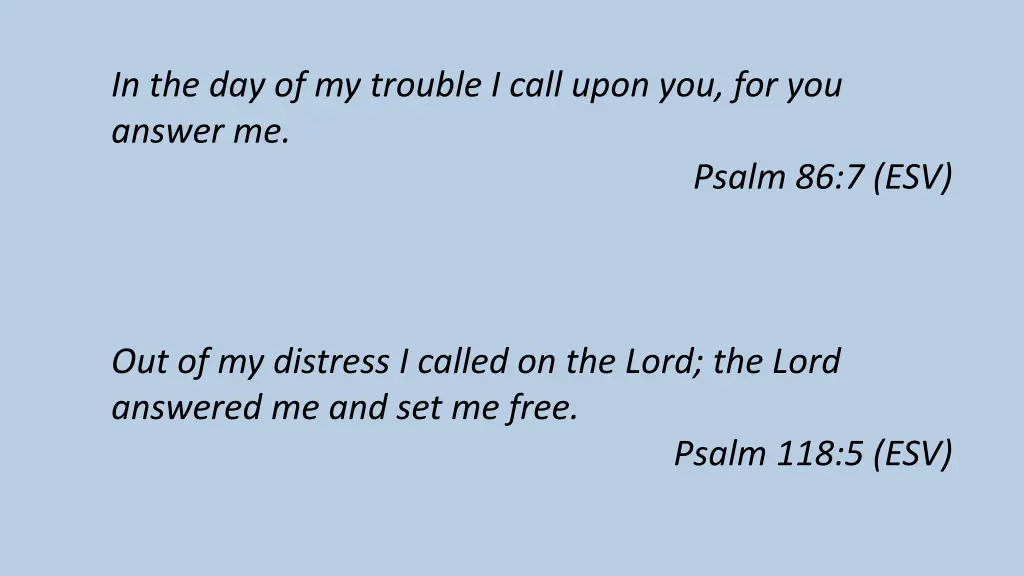 in the day of my trouble i call upon