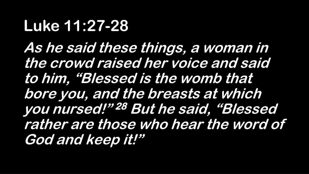 luke 11 27 28 as he said these things a woman