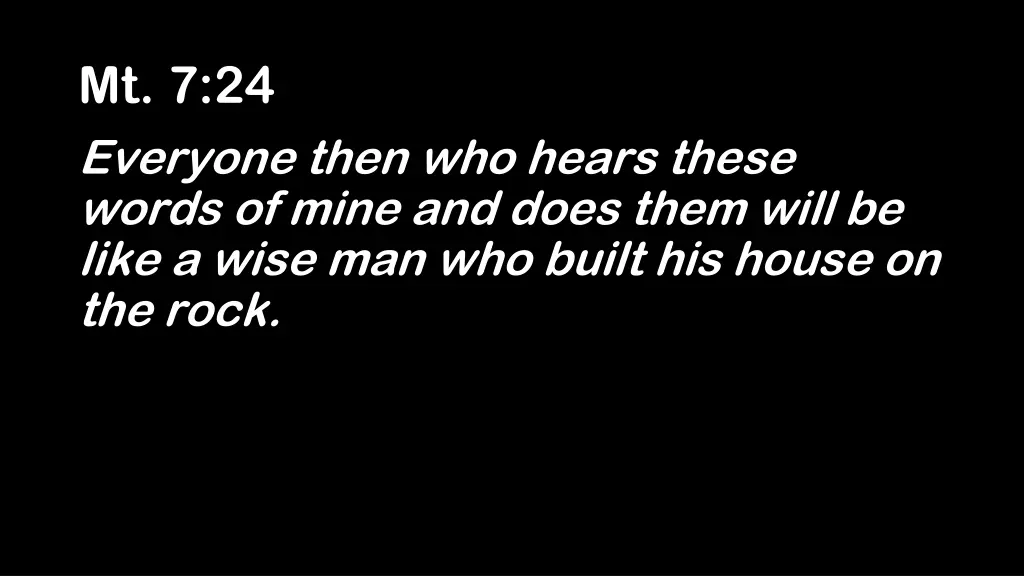 mt 7 24 everyone then who hears these words