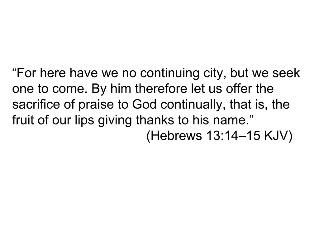 for here have we no continuing city but we seek