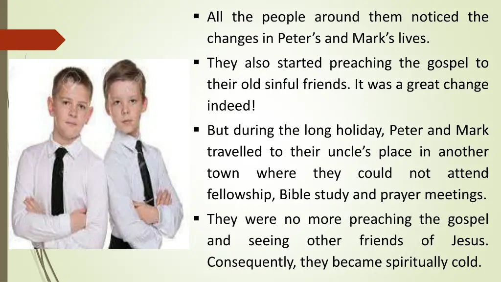 all the people around them noticed the changes