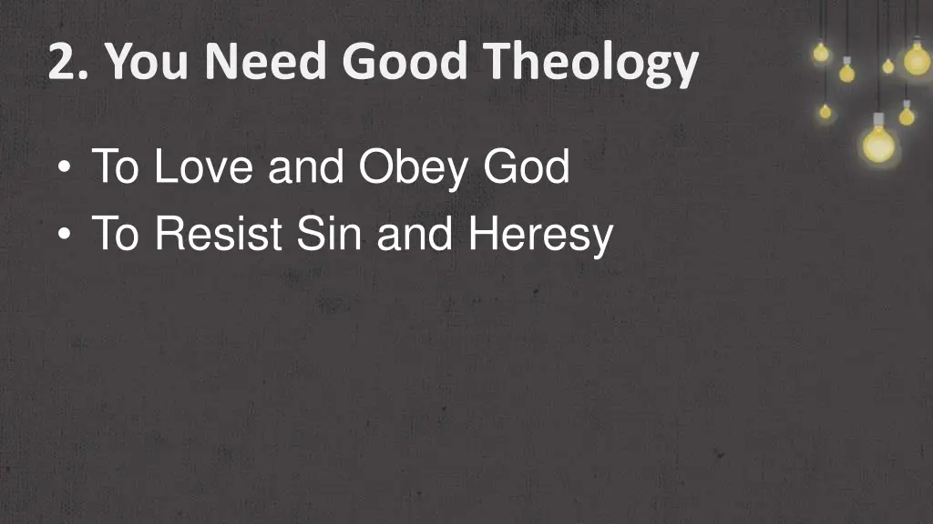 2 you need good theology 1