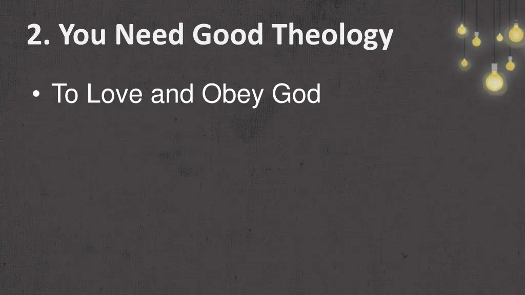 2 you need good theology