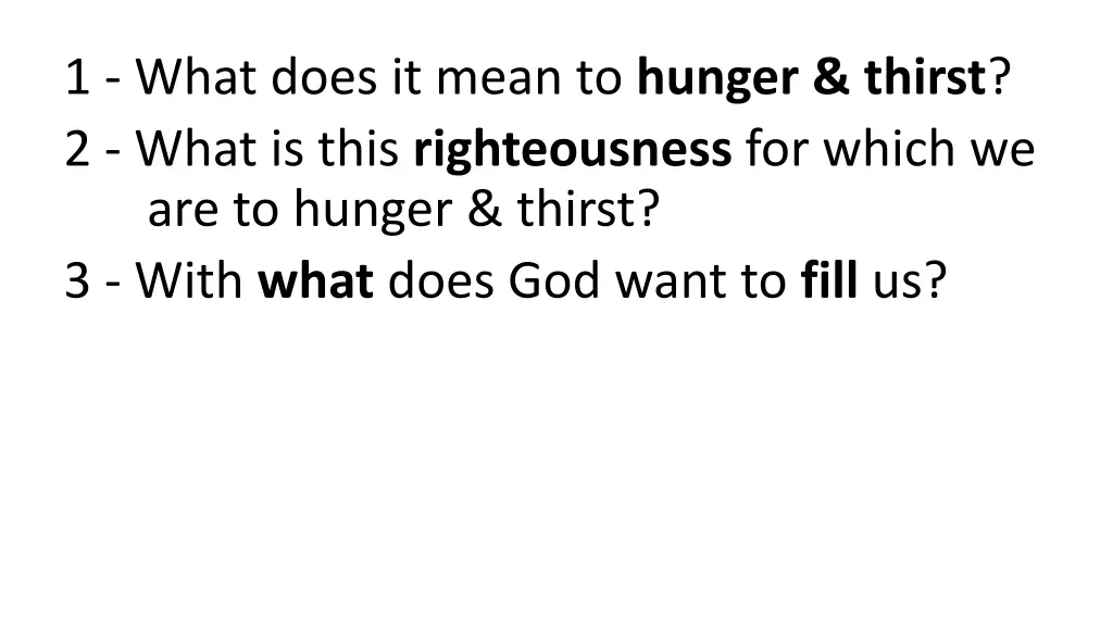 1 what does it mean to hunger thirst 2 what