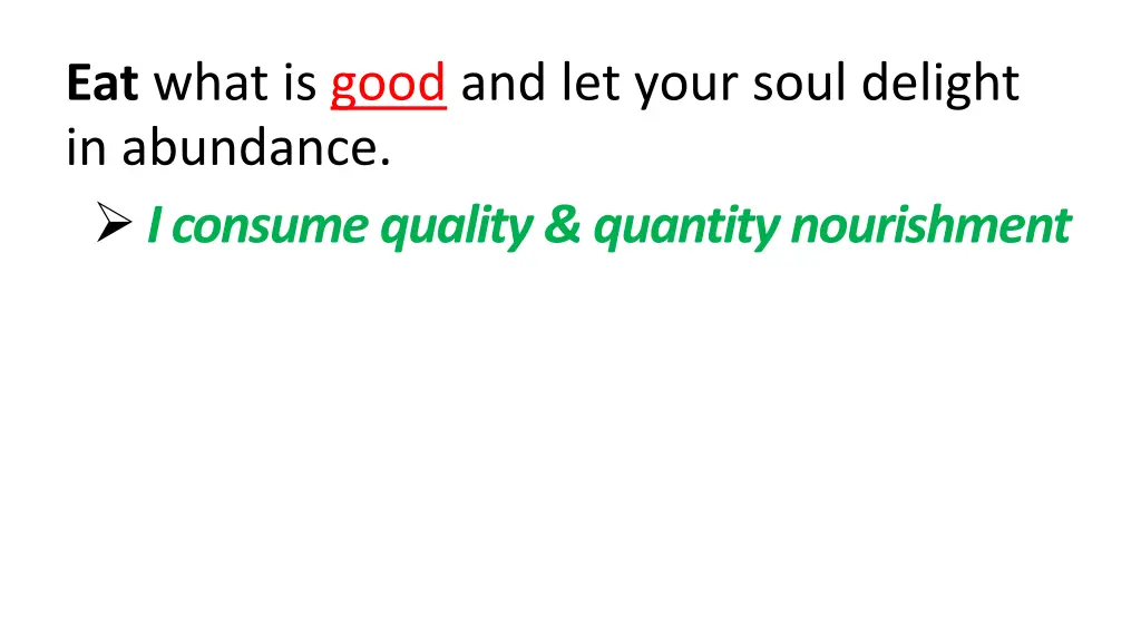 eat what is good and let your soul delight