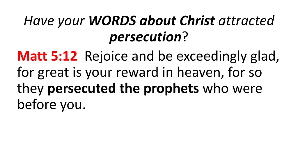 have your words about christ attracted