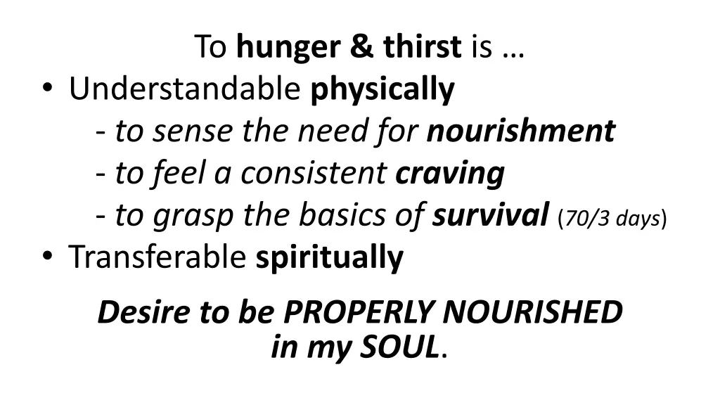 to hunger thirst is understandable physically