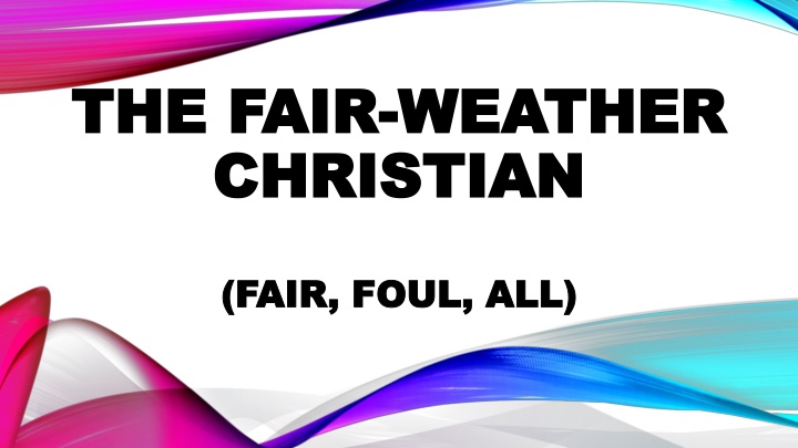 the fair the fair weather weather christian