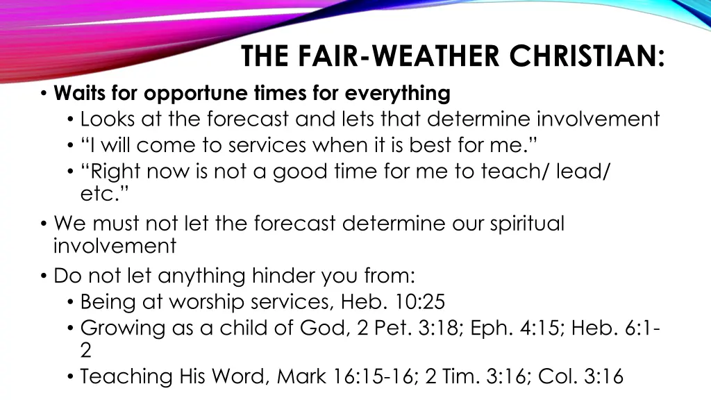 the fair weather christian waits for opportune