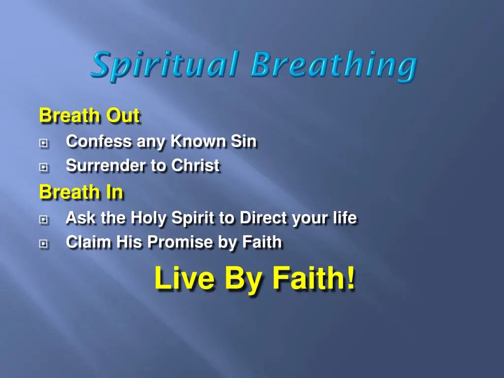 breath out confess any known sin surrender