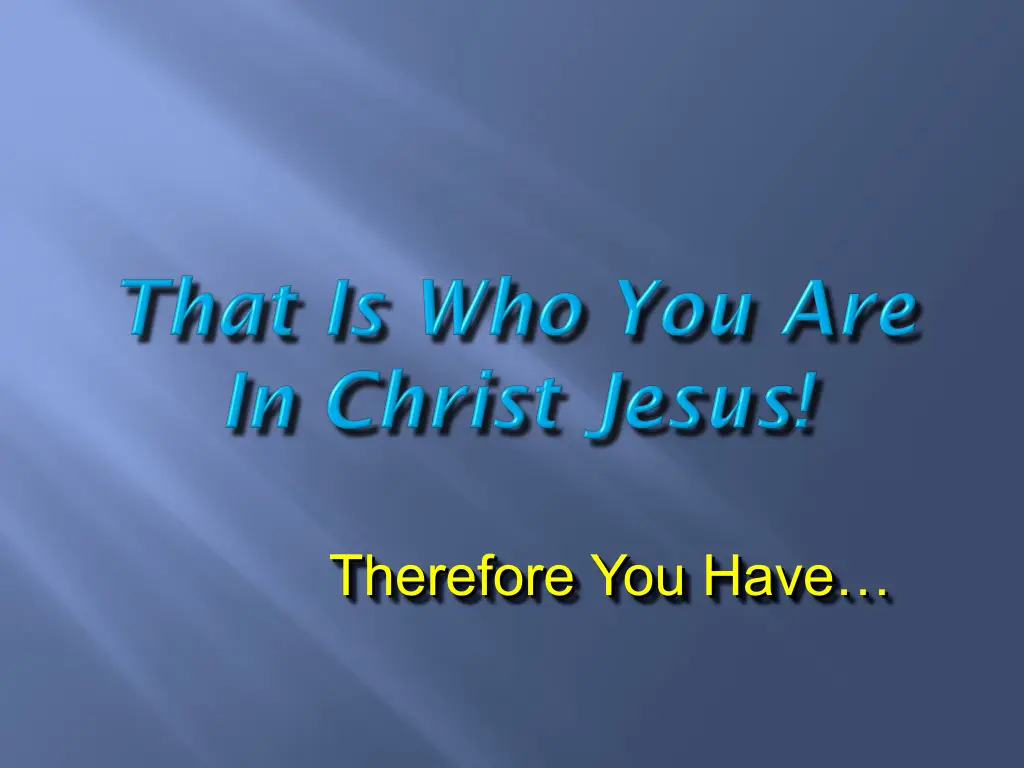 therefore you have