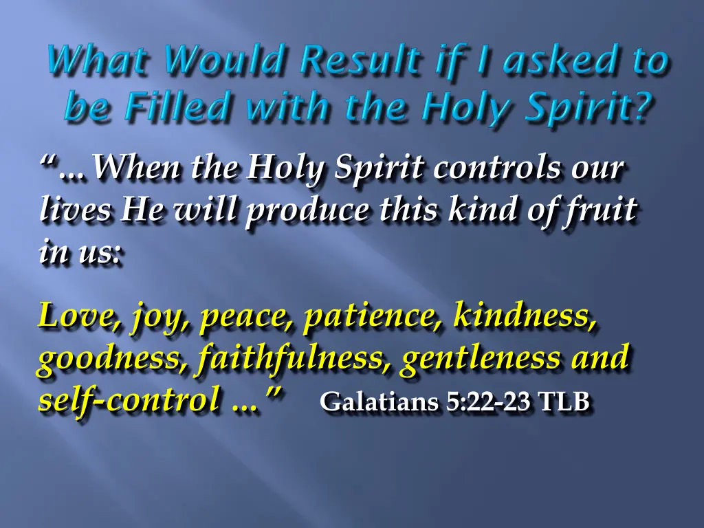 when the holy spirit controls our lives he will