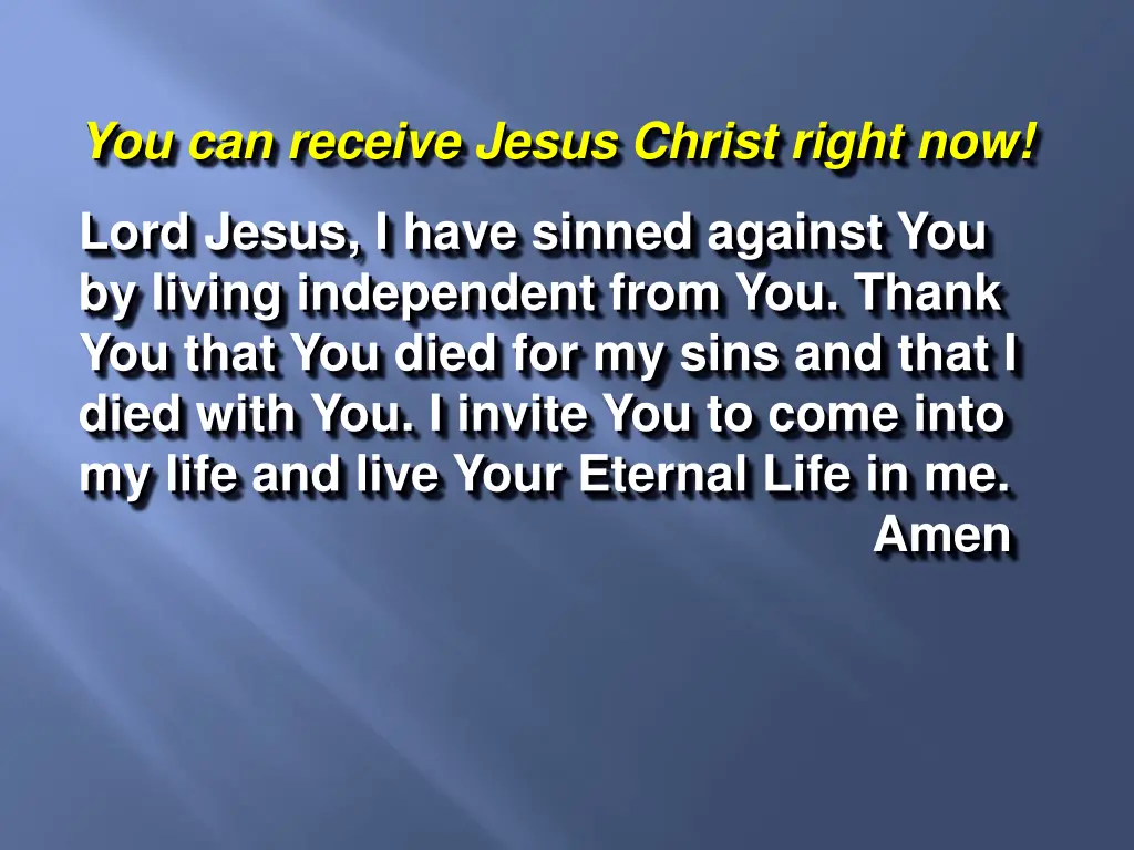 you can receive jesus christ right now