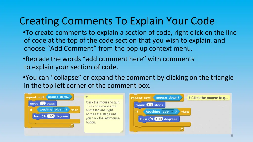 creating comments to explain your code to create