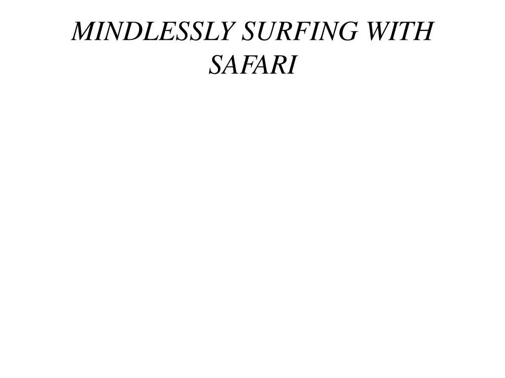 mindlessly surfing with safari