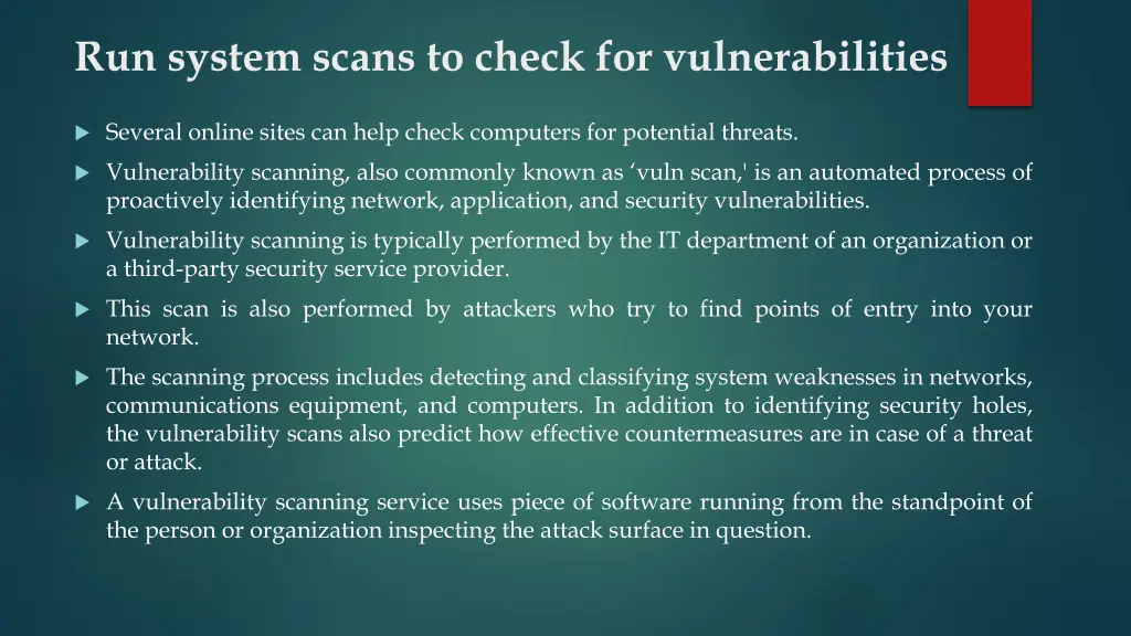run system scans to check for vulnerabilities