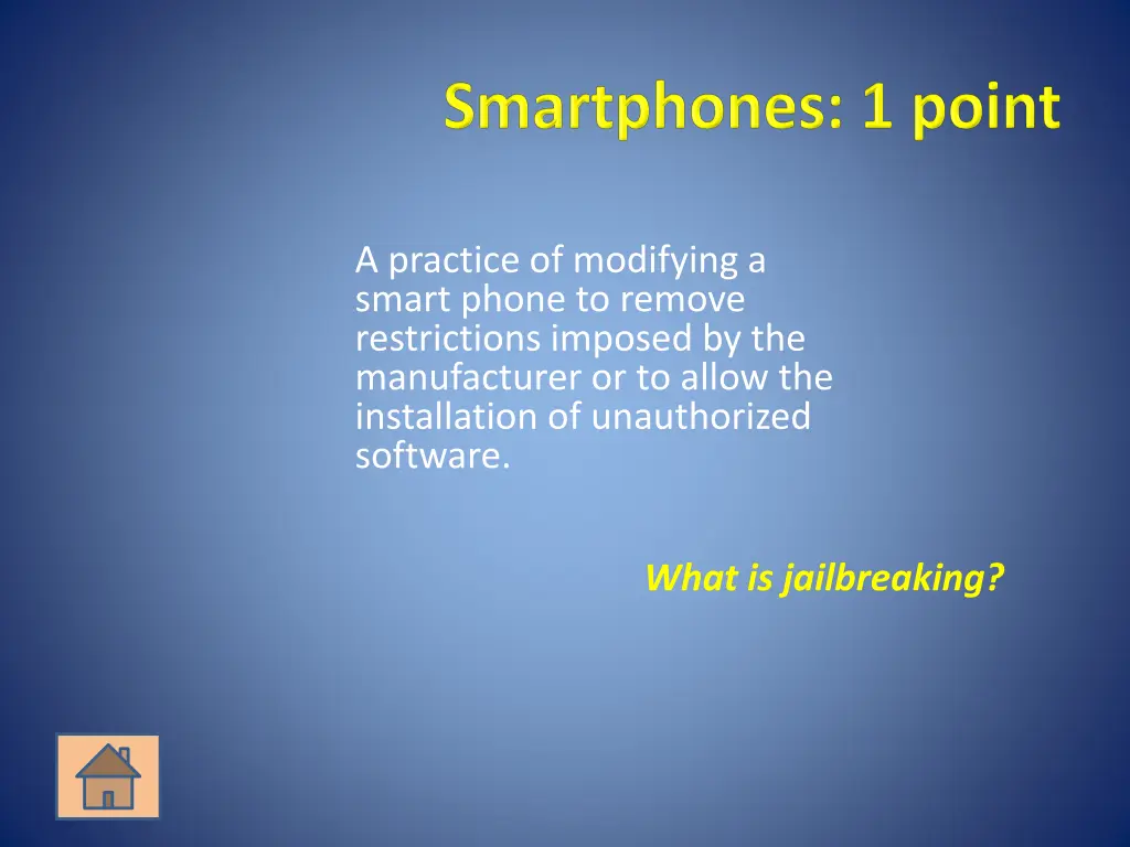 a practice of modifying a smart phone to remove