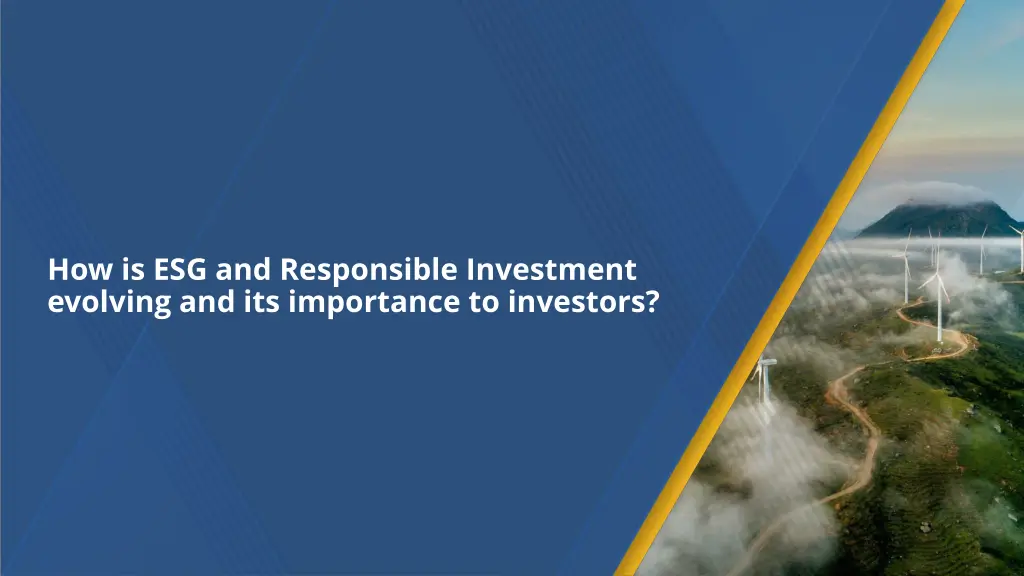 how is esg and responsible investment evolving