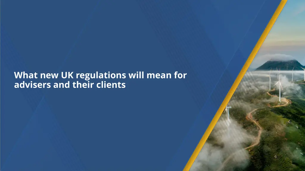 what new uk regulations will mean for advisers