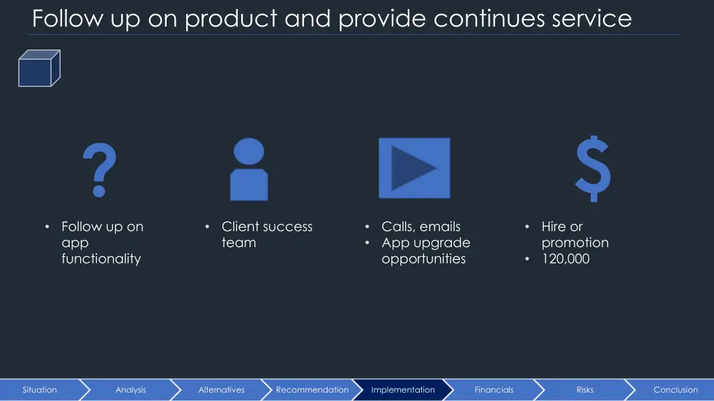 follow up on product and provide continues service