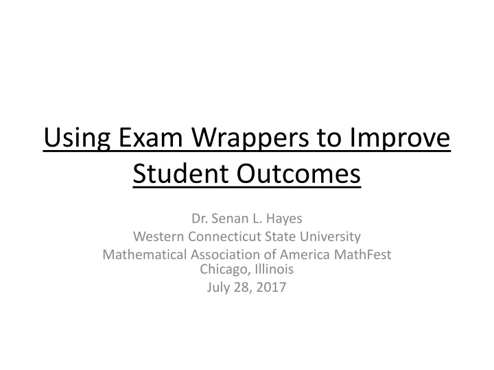 using exam wrappers to improve student outcomes