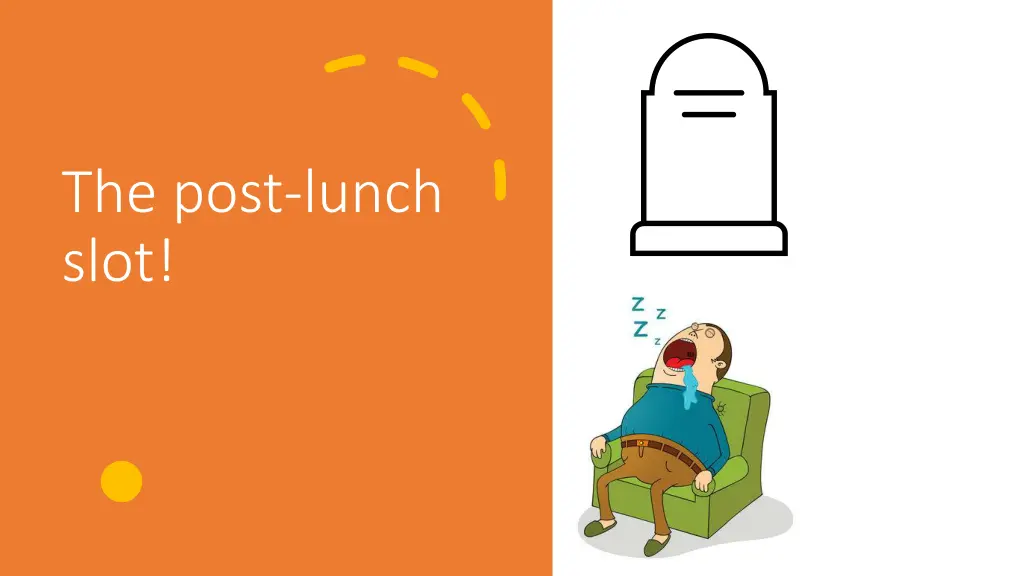 the post lunch slot
