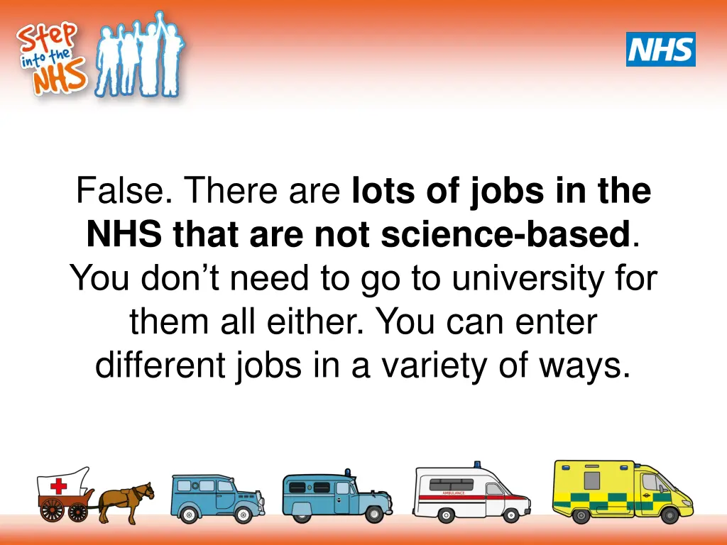 false there are lots of jobs in the nhs that