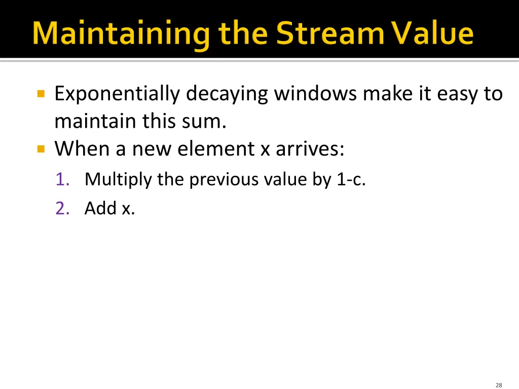 exponentially decaying windows make it easy