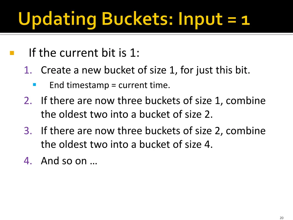 if the current bit is 1 1 create a new bucket