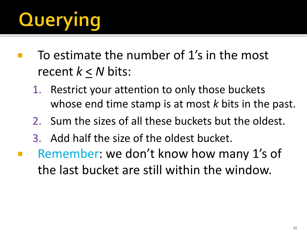 to estimate the number of 1 s in the most recent