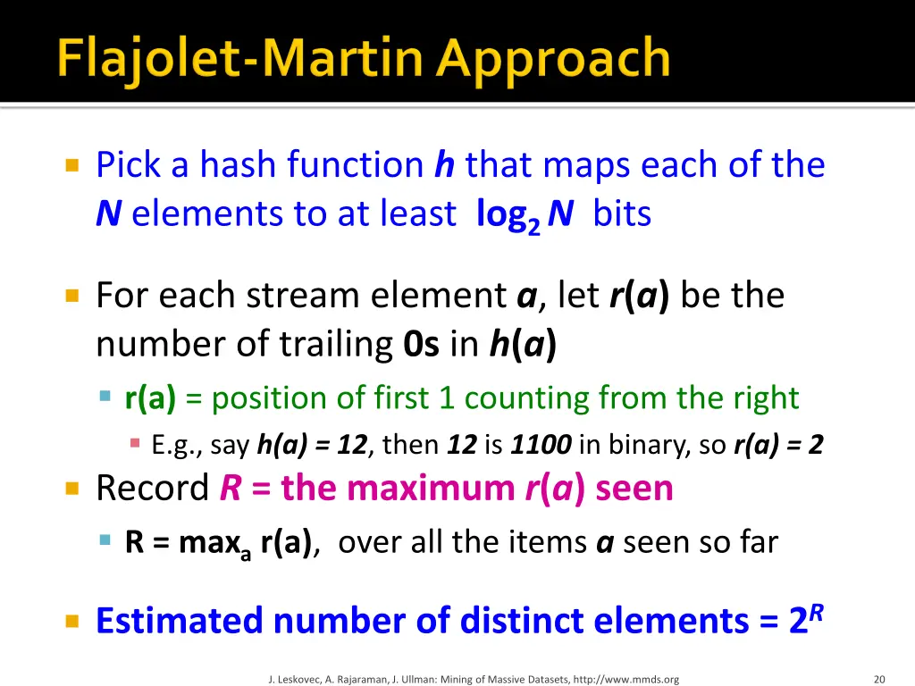 pick a hash function h that maps each