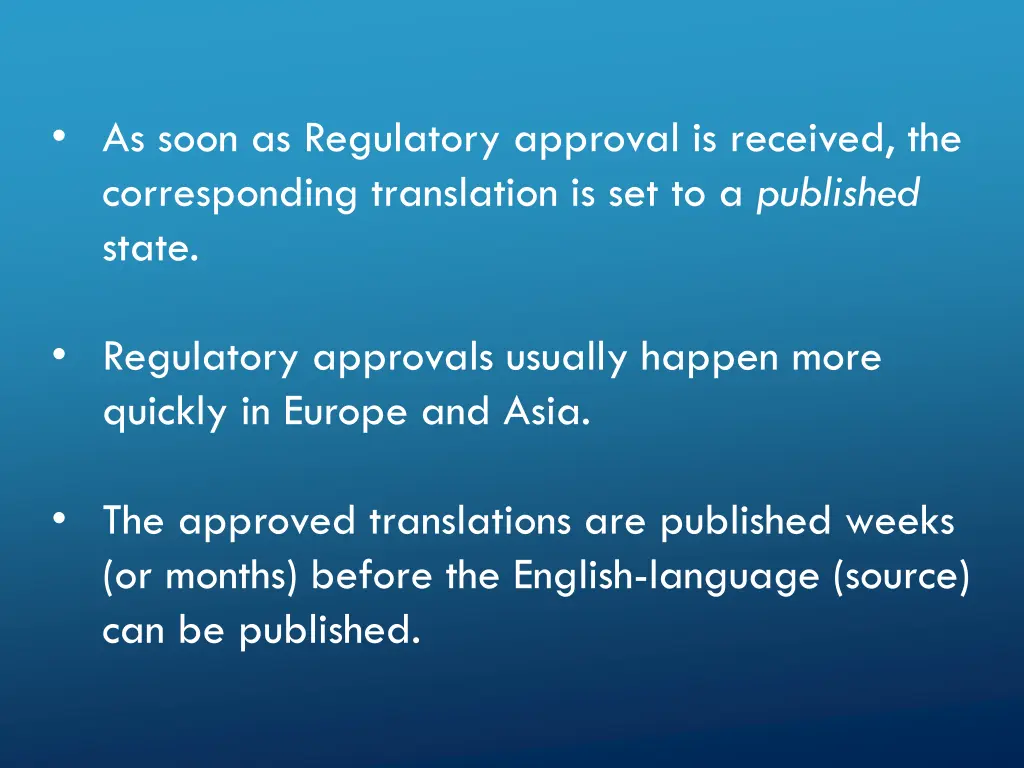 as soon as regulatory approval is received