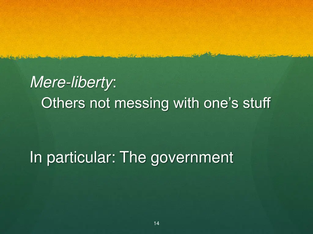 mere liberty others not messing with one s stuff