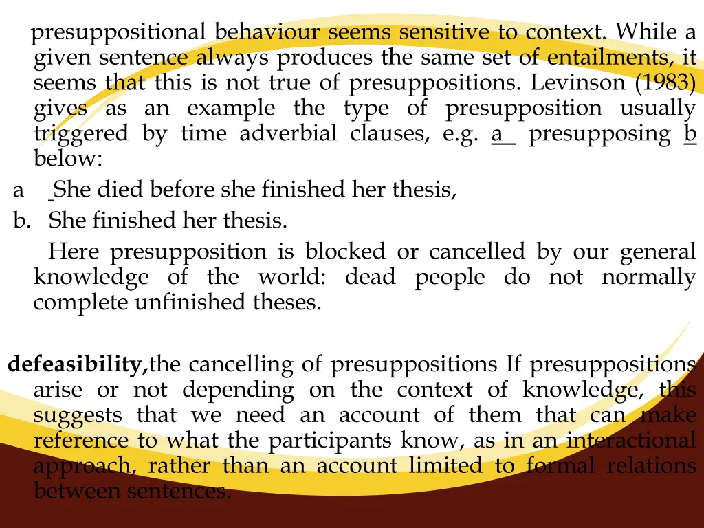 presuppositional behaviour seems sensitive