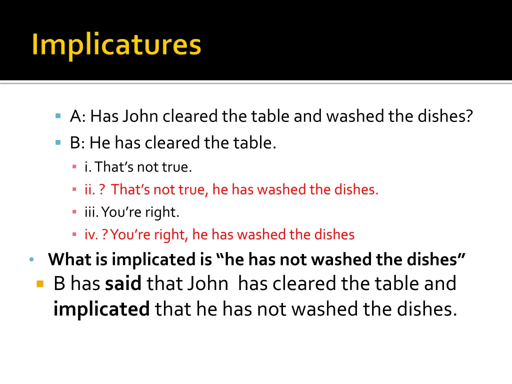 a has john cleared the table and washed