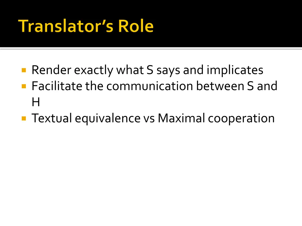 render exactly what s says and implicates