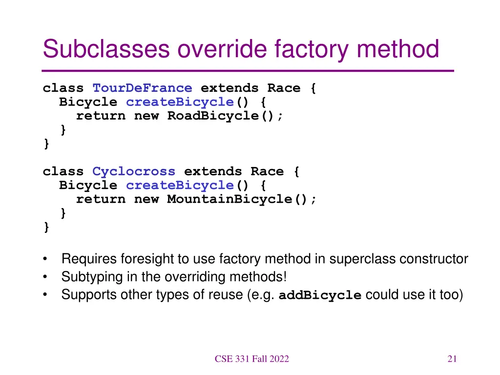 subclasses override factory method