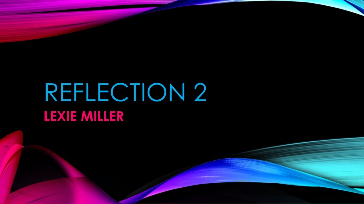 reflection 2 lexie miller