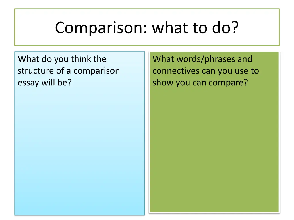 comparison what to do