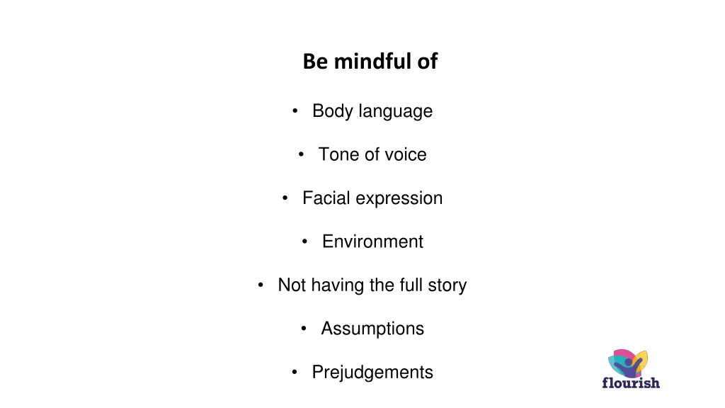 be mindful of