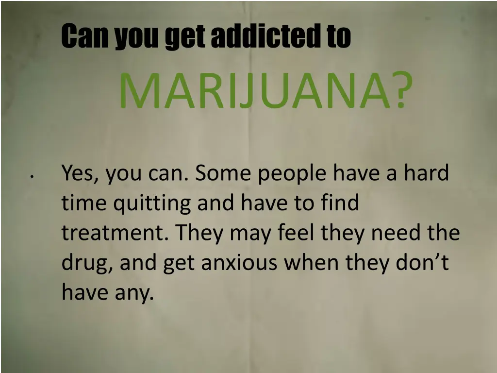 can you get addicted to marijuana