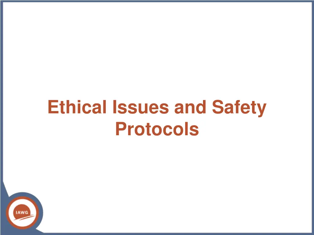 ethical issues and safety protocols