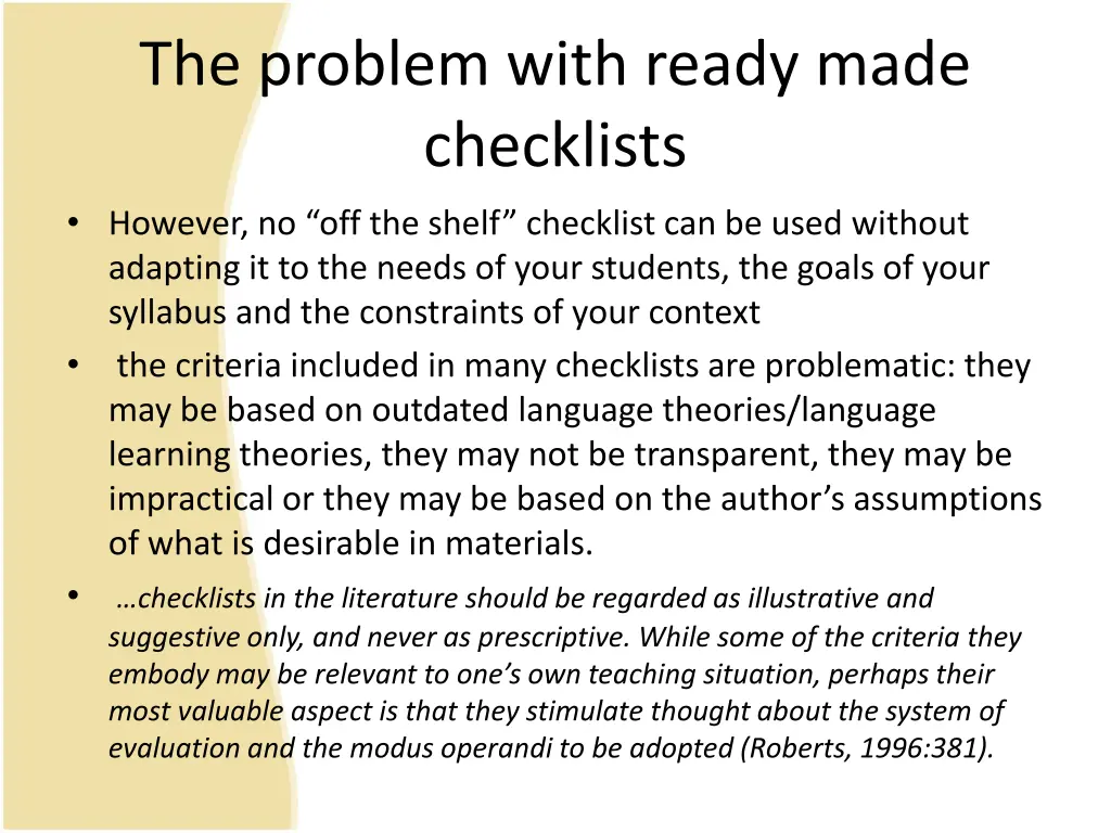 the problem with ready made checklists however